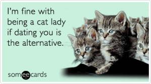 cat-lady-dating-cats-pet-owner-pets-ecards-someecards